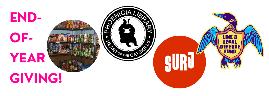 End of Year Giving! with 4 small circles depicting a food pantry, the Phoenicia Library, SURJ and Line 3 Legal Defense Fund