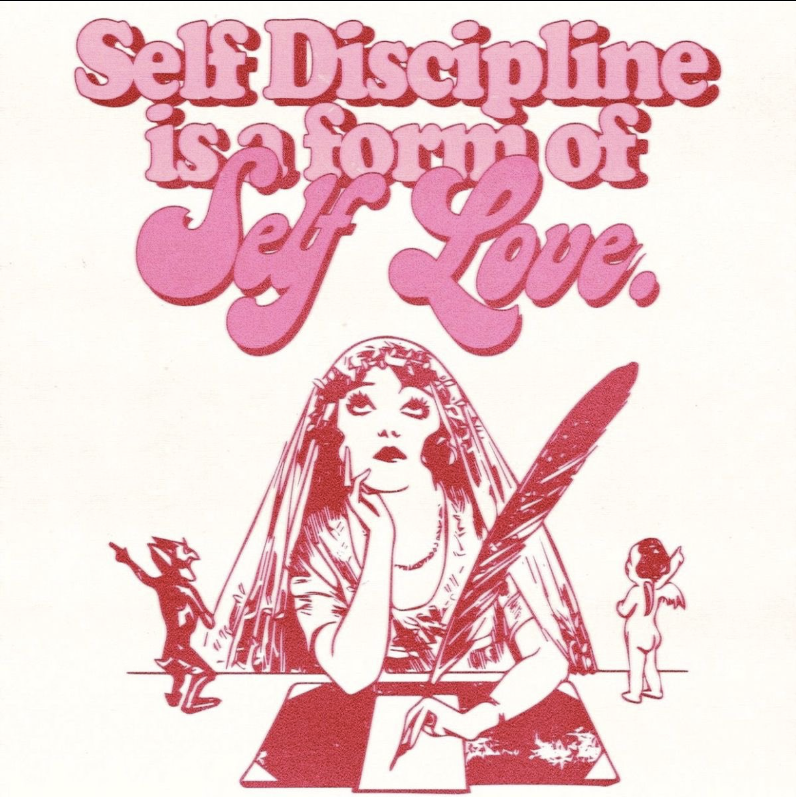 Self-discipline is a form of self love with a red illustration of a veiled woman holding a huge feather pen being talked to by a little devil and a little angel